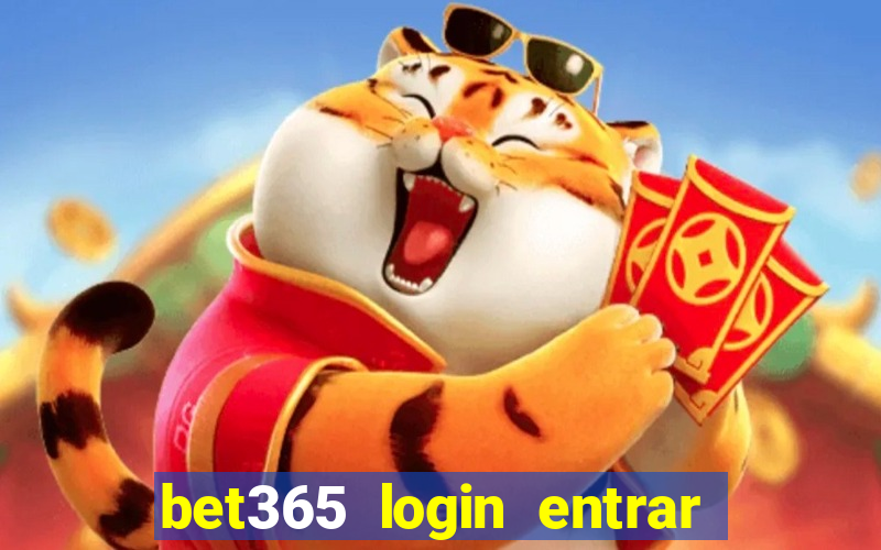 bet365 login entrar agora direto no celular